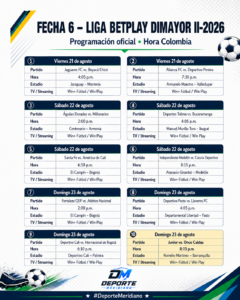 Programación de la fecha 6 de la Liga BetPlay II-2026 con horarios, estadios y partidos.