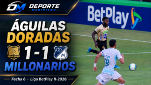 ÁGUILAS DORADAS 1-1 MILLONARIOS Los azules dejaron escapar la victoria en Medellín