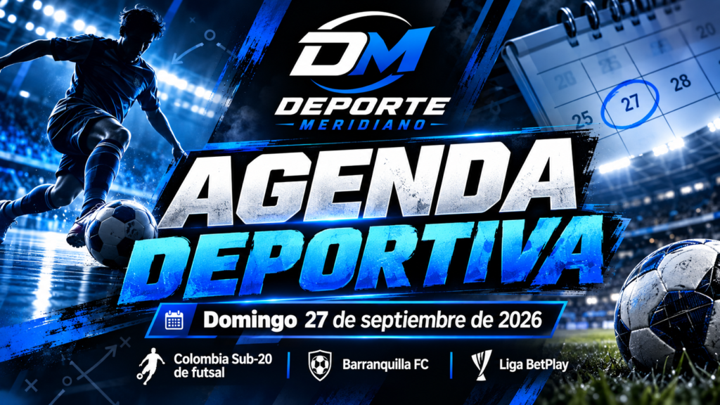 Agenda Deportiva de Deporte Meridiano para el domingo 27 de septiembre de 2026.