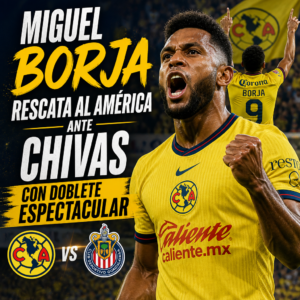 Miguel Borja celebra con el América tras marcar un doblete ante Chivas en un dramático partido de la Liga MX.