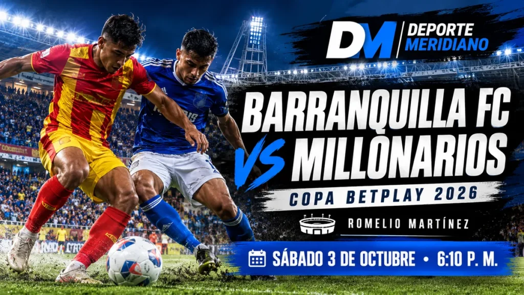 Barranquilla FC vs Millonarios por la Copa BetPlay 2026